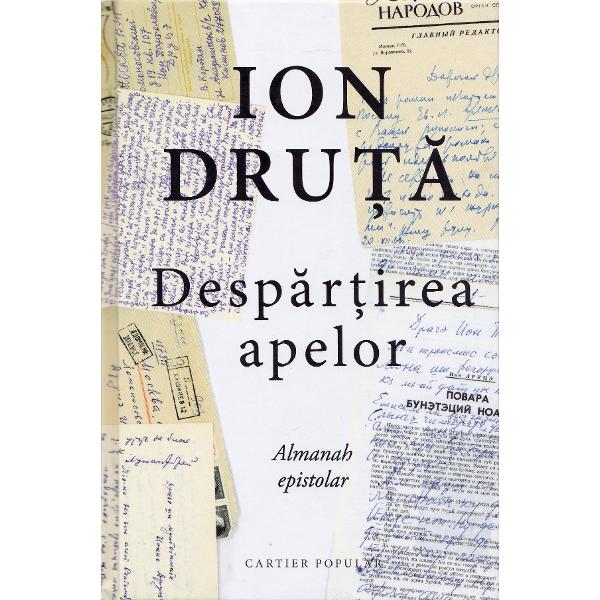Despartirea apelor. Almanah epistolar - Ion Druta