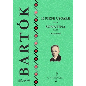 10 piese usoare Sz.39, Sonatina Sz.55 - Bartok 10 piese usoare Sz.39, Sonatina Sz.55 - Bartok