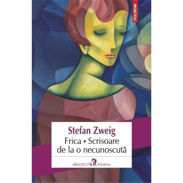 Frica. Scrisoare de la o necunoscuta - Stefan Zweig