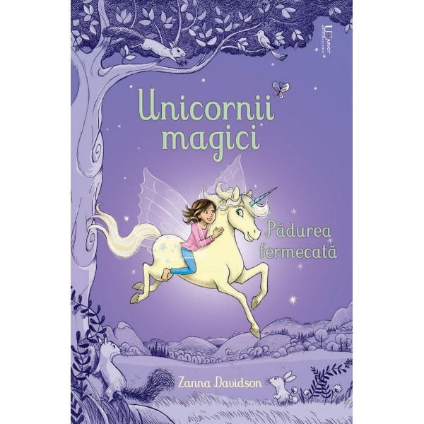 Unicornii magici. Padurea fermecata - Zanna Davidson