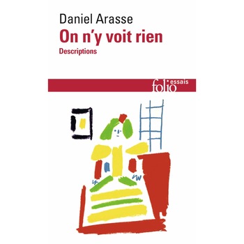 On N'y Voit Rien - Daniel Arasse On N'y Voit Rien - Daniel Arasse
