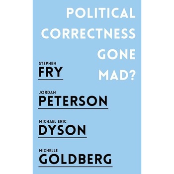 Political Correctness Gone Mad?, Jordan B. Peterson, Stephen Fry Political Correctness Gone Mad?, Jordan B. Peterson, Stephen Fry