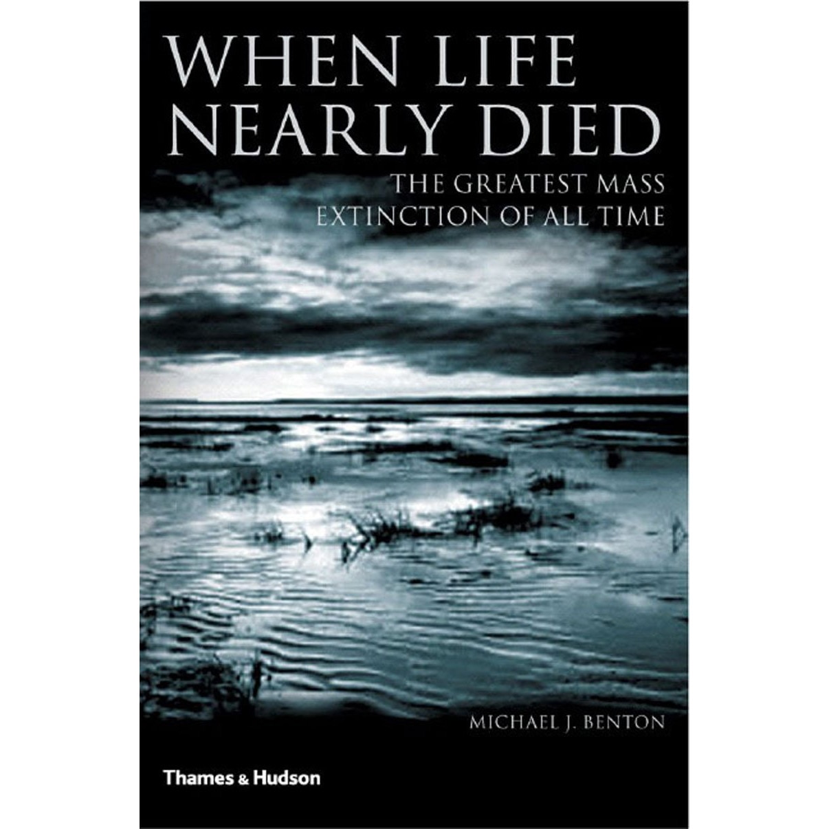 When Life Nearly Died, Michael J. Benton