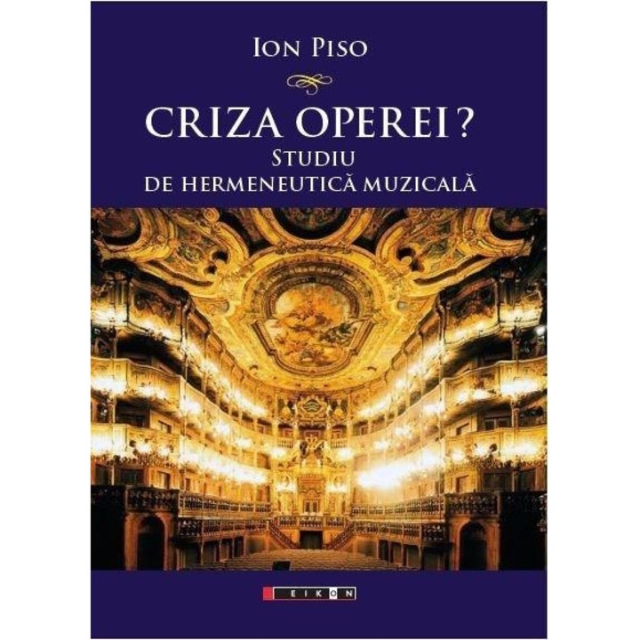 Criza operei? Studiu de hermeneutica muzicala - Ion Piso