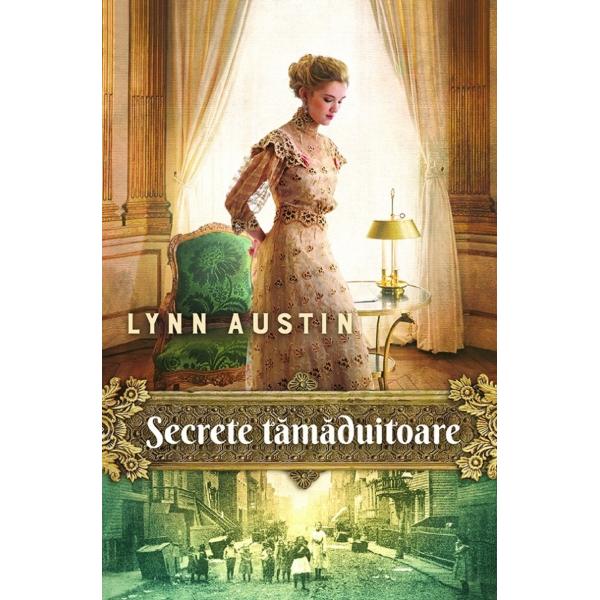 Secrete tamaduitoare - Lynn Austin