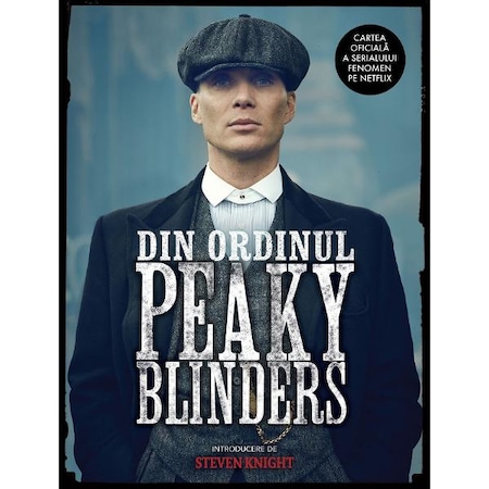 Din Ordinul Peaky Blinders Steven Knight Emag Ro
