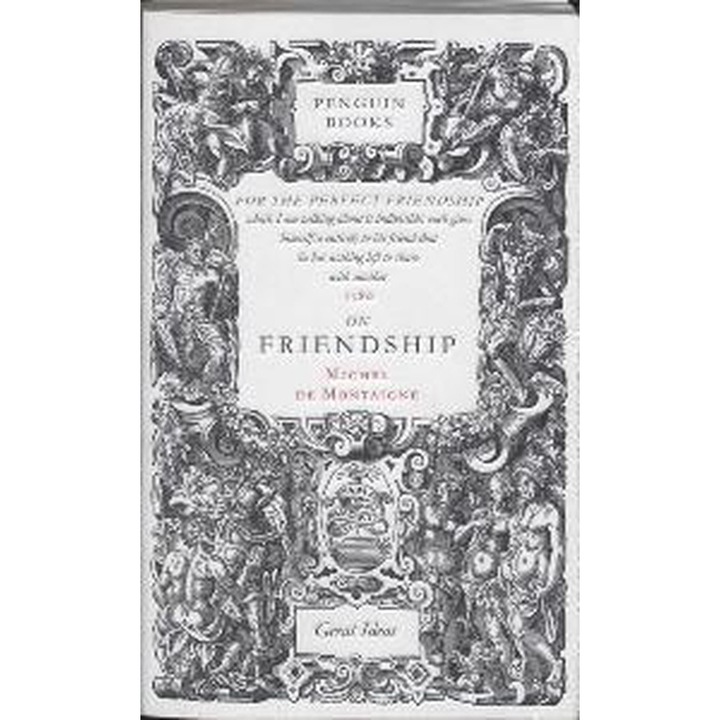 On Friendship - Michel De Montaigne, ed 2004