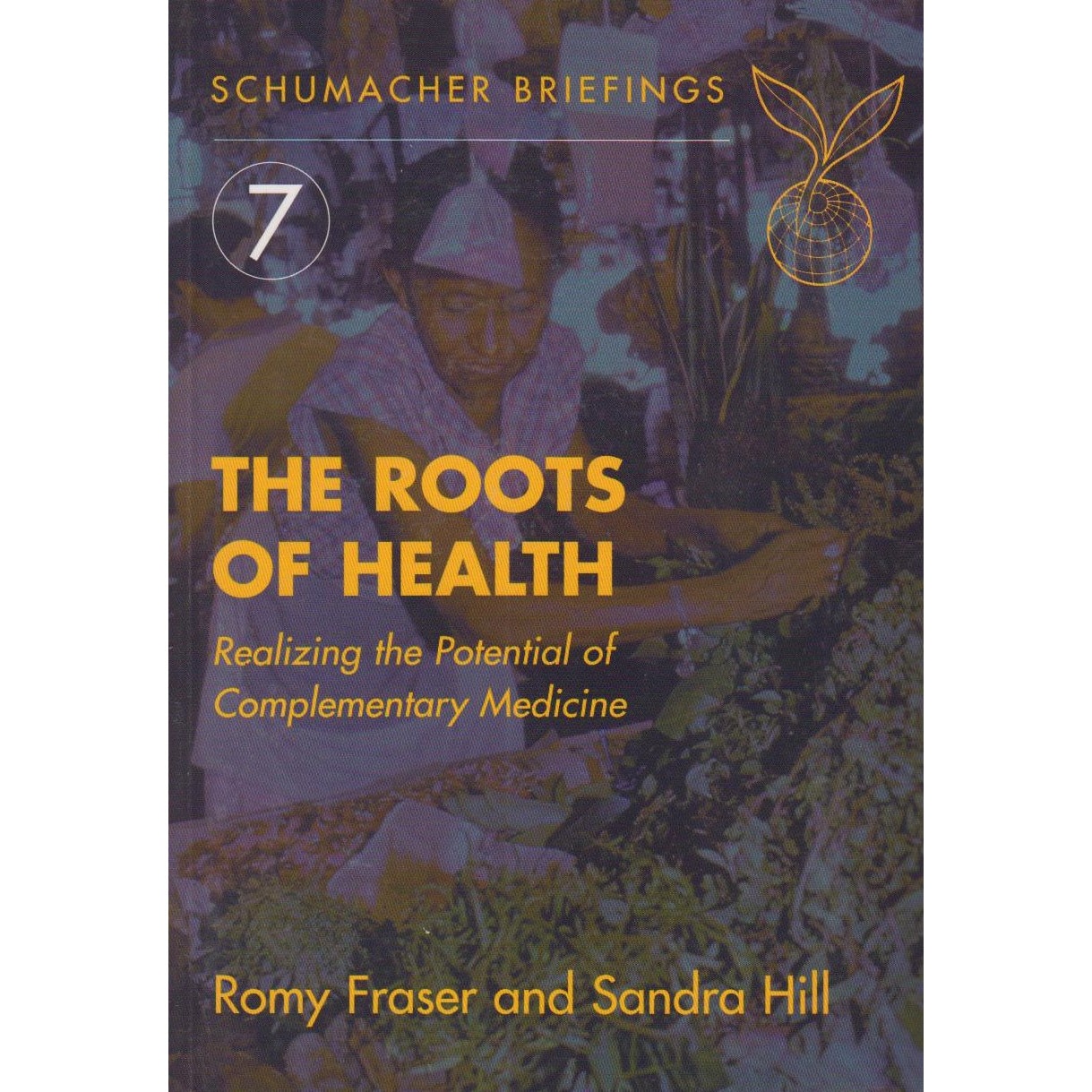 The roots of health, Romu Fraser, Sandra Hill