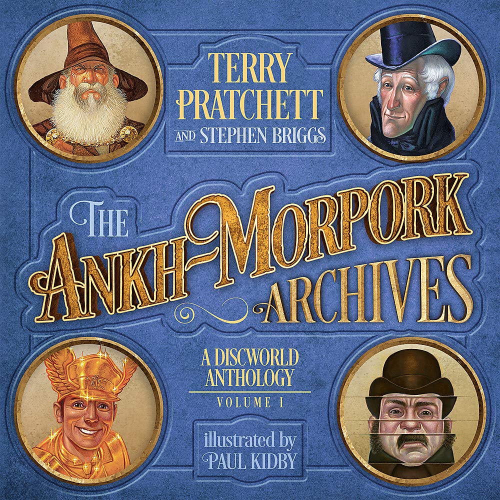 Ankh-Morpork Archives: Volume One - Terry Pratchett,Stephen Briggs,Paul Kidby, editia 2019