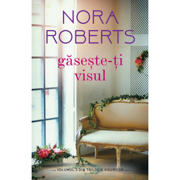 Gaseste-ti visul, Nora Roberts