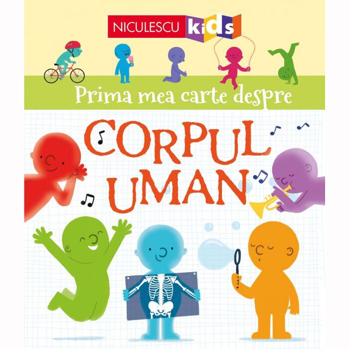 Prima mea carte despre CORPUL UMAN, Matthew Oldham, Tony Neal