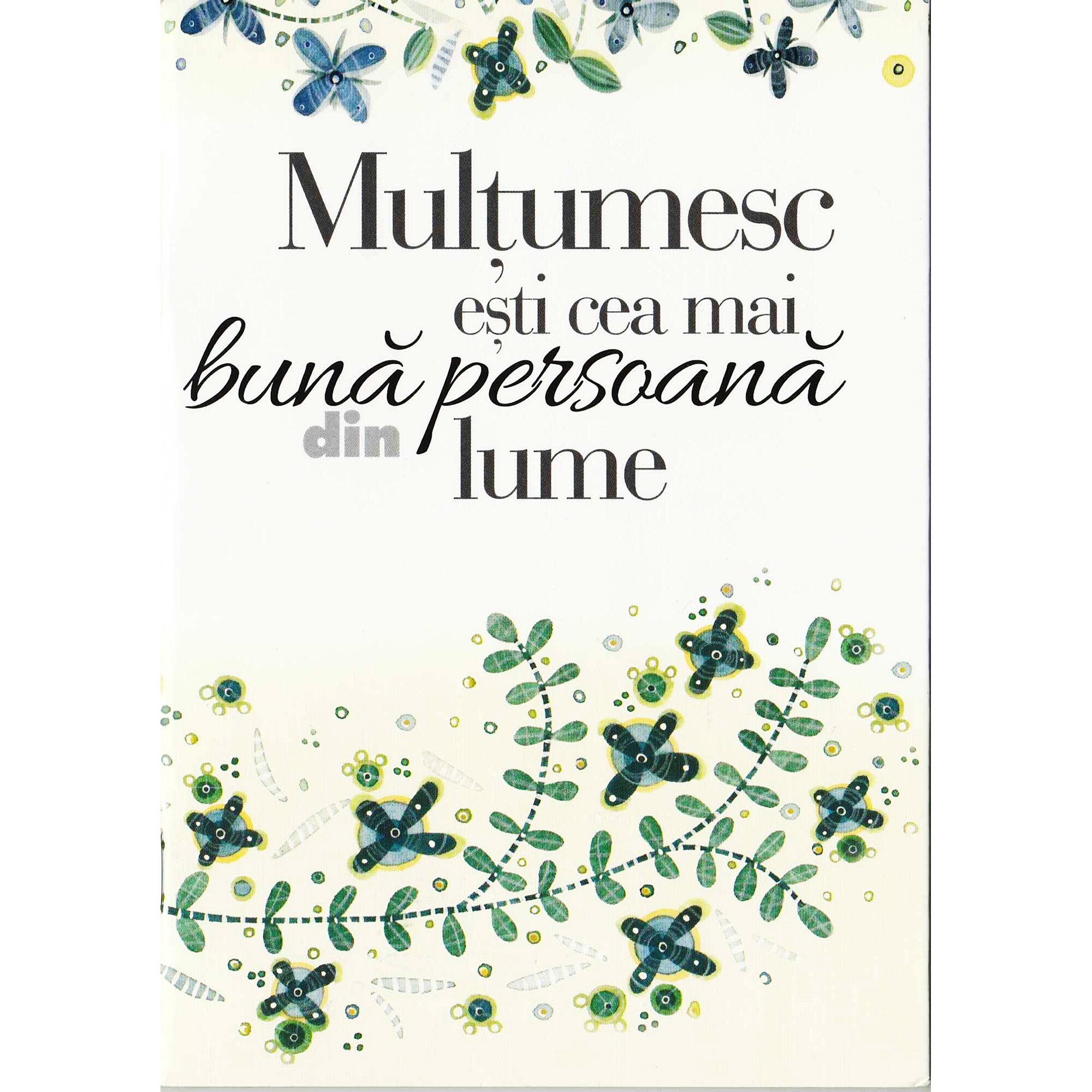 Multumesc...esti cea mai buna persoana din lume