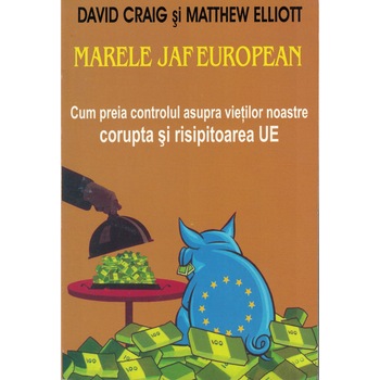 Marele jaf european - David Craig si Matthew Elliott Marele jaf european - David Craig si Matthew Elliott