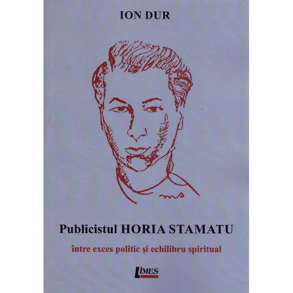 Publicistul Horia Stamatu - Ion Dur