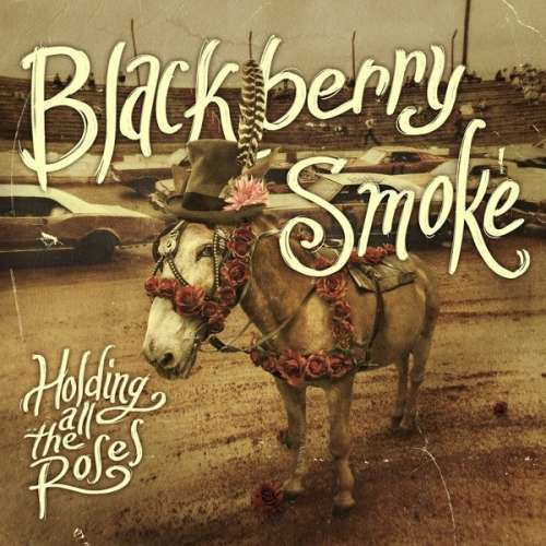 Blackberry Smoke - Holding All the Roses (CD)