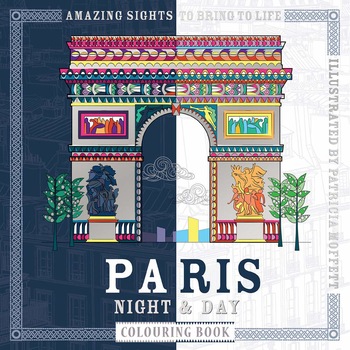 Paris Night & Day Colouring Book - Patricia Moffett Paris Night & Day Colouring Book - Patricia Moffett