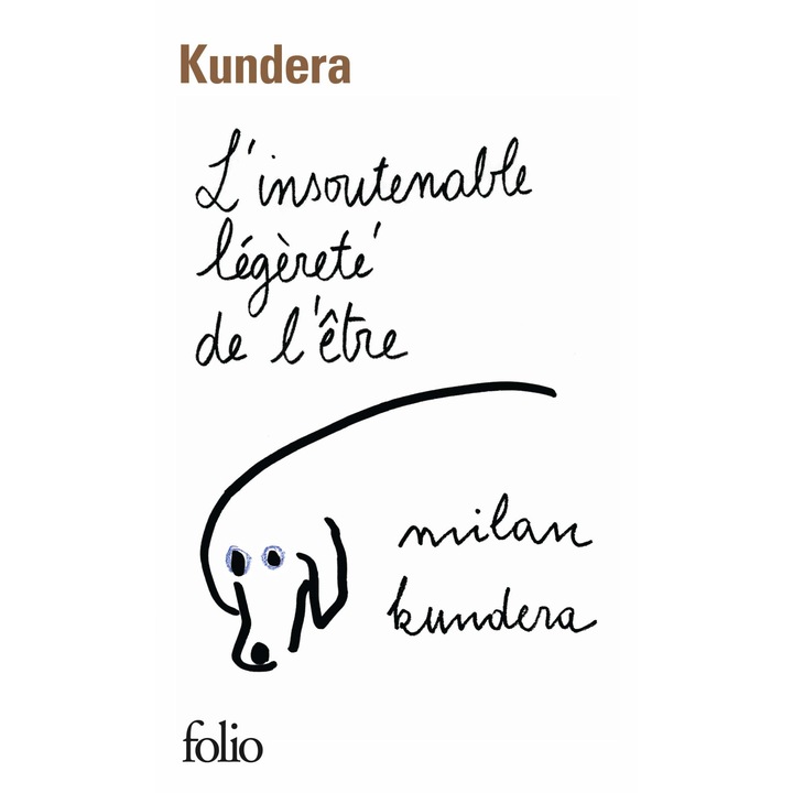 L'insoutenable legerete de l'etre - Milan Kundera, editia 2020