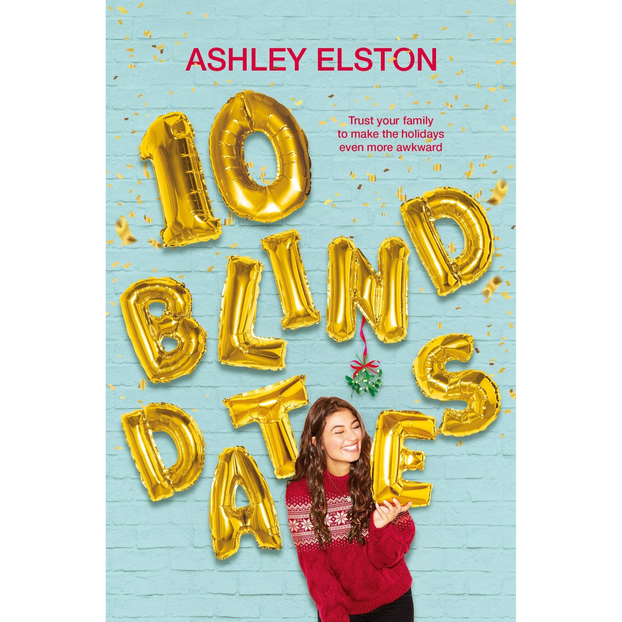 Ten Blind Dates - Ashley Elston, editia 2019