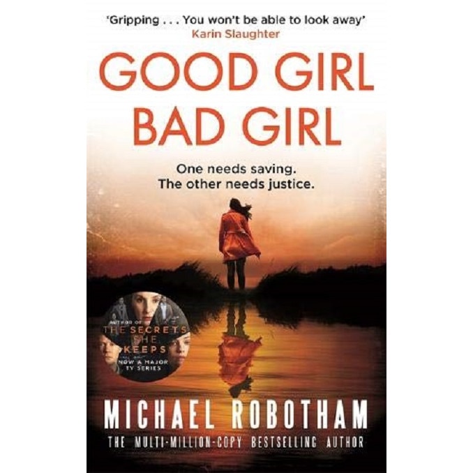 Good Girl, Bad Girl - Michael Robotham, editia 2020