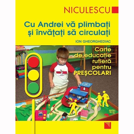 Cu Andrei Va Plimbati Si Invatati Sa Circulati Carte De Educatie Rutiera Pentru Prescolari Ion Gheorghediac Emag Ro