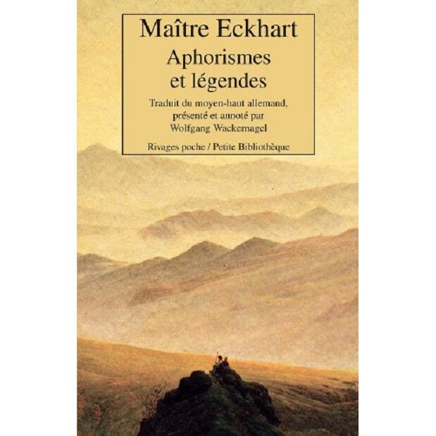 Aphorismes et legendes, Maitre Eckhart