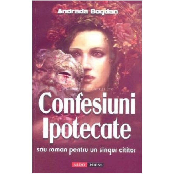 Confesiuni ipotecate - Adriana Bogatu, editia 2014