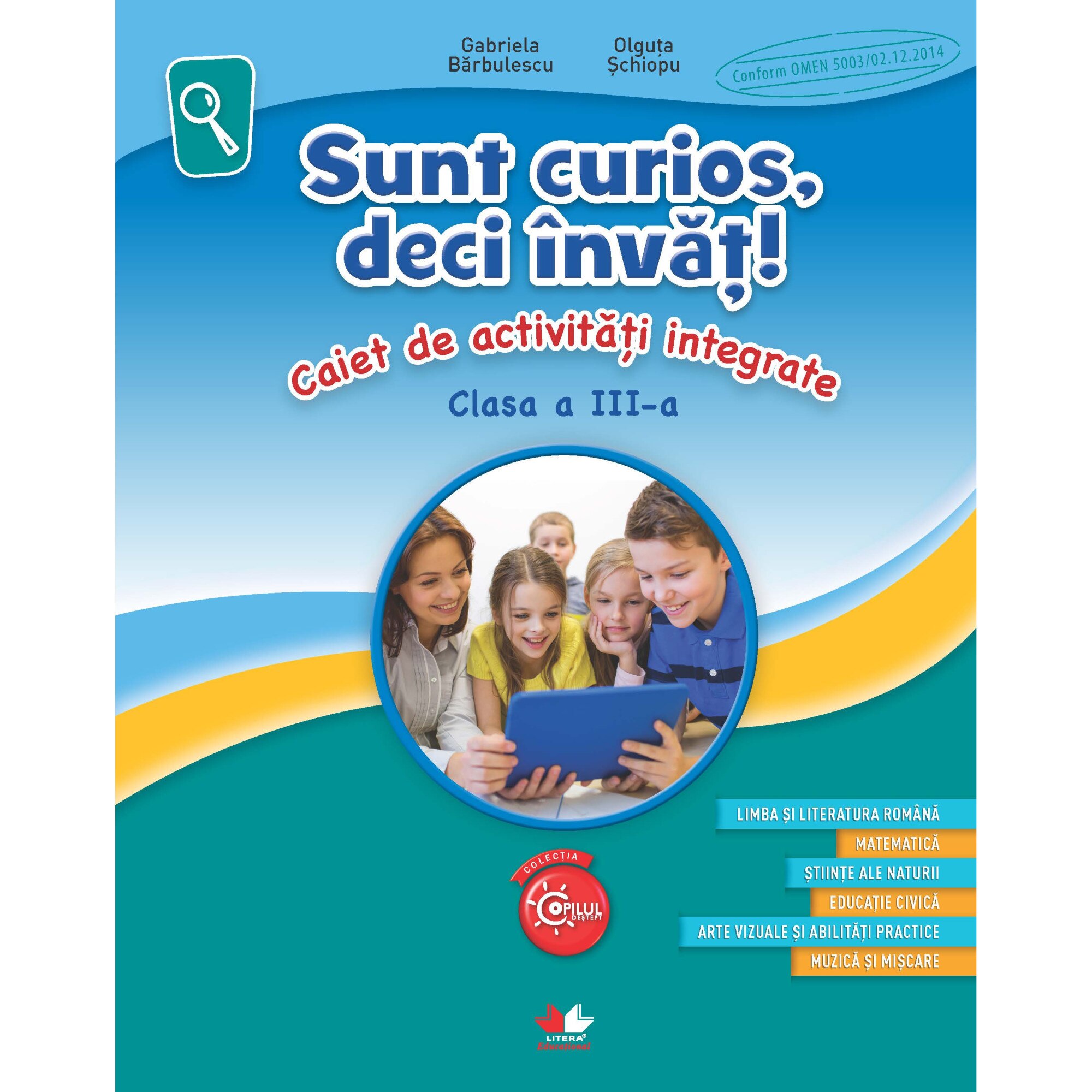 Sunt Curios, deci Invat! Caiet de Activitati Integrate. Clasa A III-A