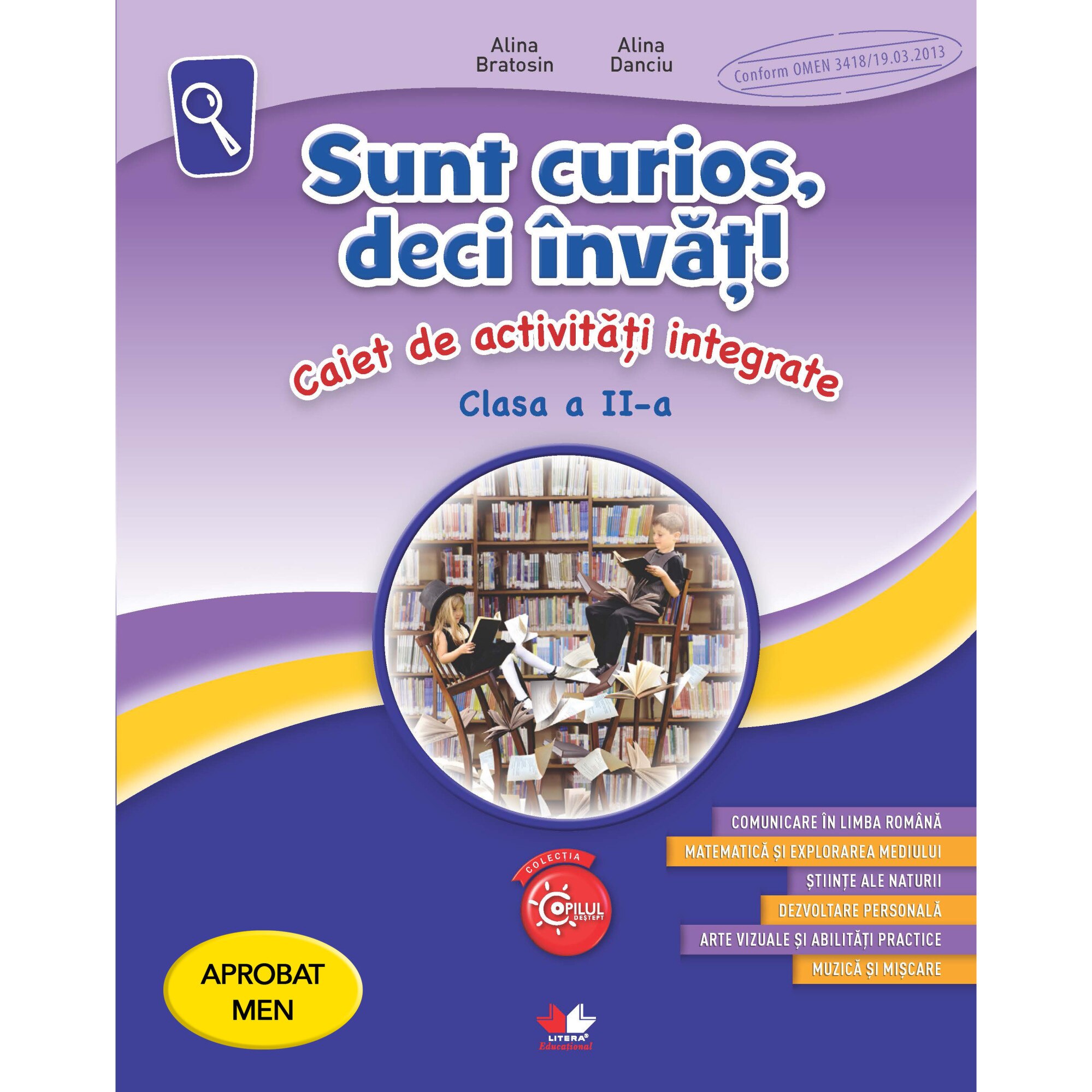Sunt Curios, deci Invat! Caiet de Activitati Integrate. Clasa A II-A