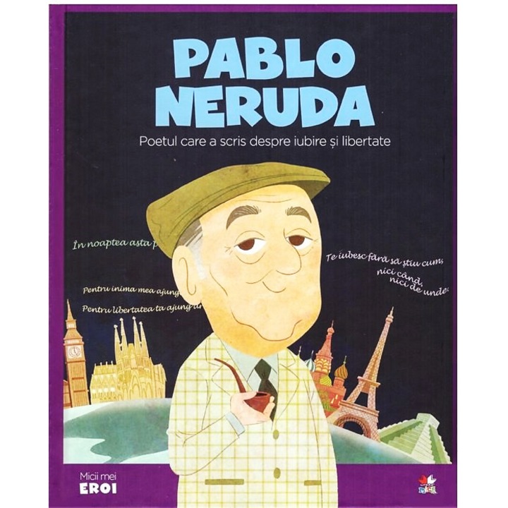 Micii Eroi. Neruda