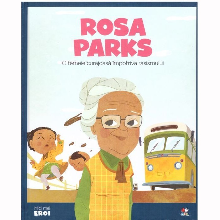 Micii Eroi. Rosa Parks