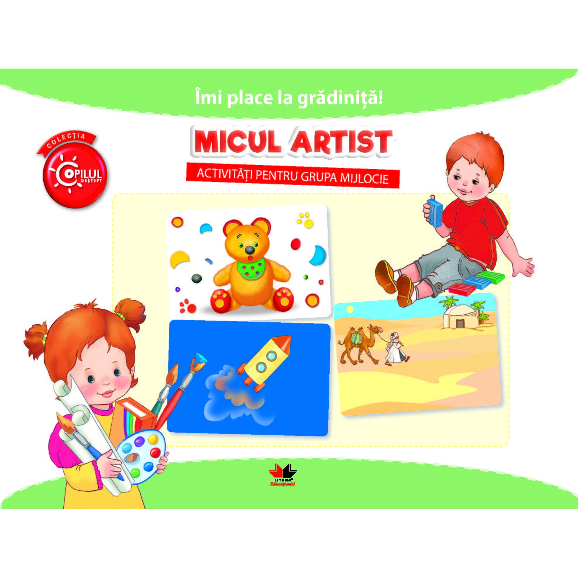 Imi Place la Gradinita. Micul Artist. Activitati Pentru Grupa Mijlocie