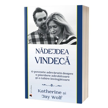 Nadejdea vindeca, carte tiparita - autor Katherine si Jay wolf Nadejdea vindeca, carte tiparita - autor Katherine si Jay wolf