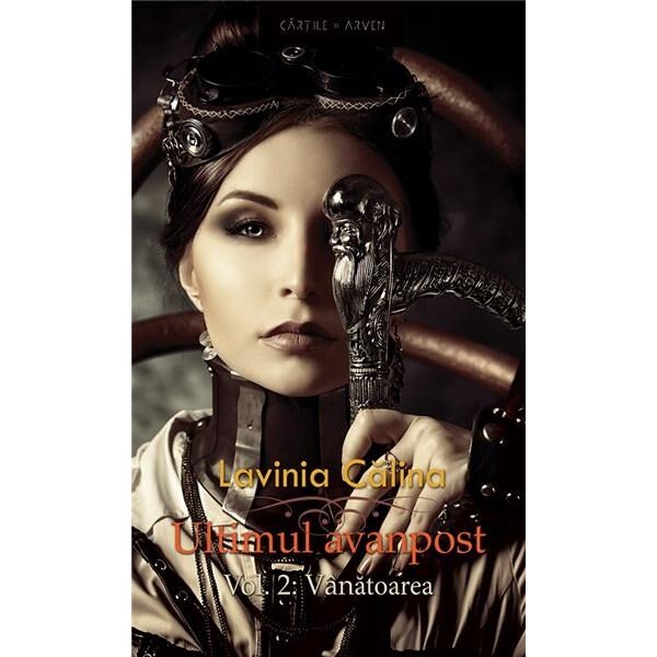 Ultimul avanpost. Vol. 2: Vanatoarea - Lavinia Calina