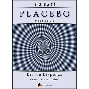 Tu esti placebo - Meditatia 1. Cum sa schimbi doua credinte si perceptii - Joe Dispenza Tu esti placebo - Meditatia 1. Cum sa schimbi doua credinte si perceptii - Joe Dispenza