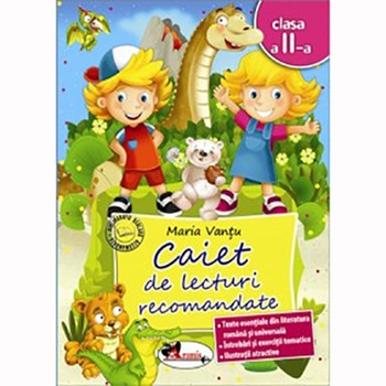 Caiet de lecturi recomandate, clasa a II-a Caiet de lecturi recomandate, clasa a II-a