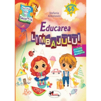 Educarea Limbajului 4-5 Ani Educarea Limbajului 4-5 Ani