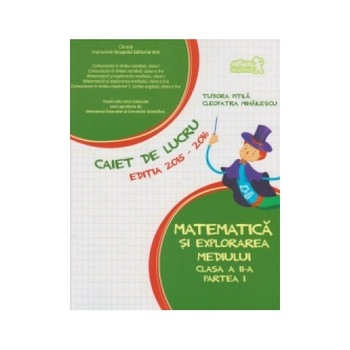 Matematica si explorarea mediului Caiet de lucru Clasa a II-a partea I Matematica si explorarea mediului Caiet de lucru Clasa a II-a partea I