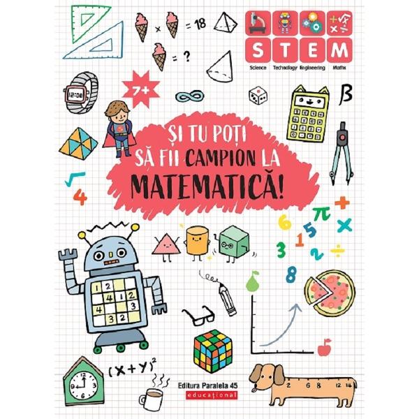 Si tu poti sa fii campion la Matematica! 7 ani+