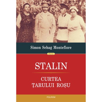 Stalin. Curtea tarului rosu (editia 2020), Simon Sebag Montefiore Stalin. Curtea tarului rosu (editia 2020), Simon Sebag Montefiore