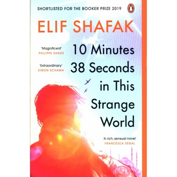 10 Minutes 38 Seconds in this Strange World - Elif Shafak, editia 2020 10 Minutes 38 Seconds in this Strange World - Elif Shafak, editia 2020