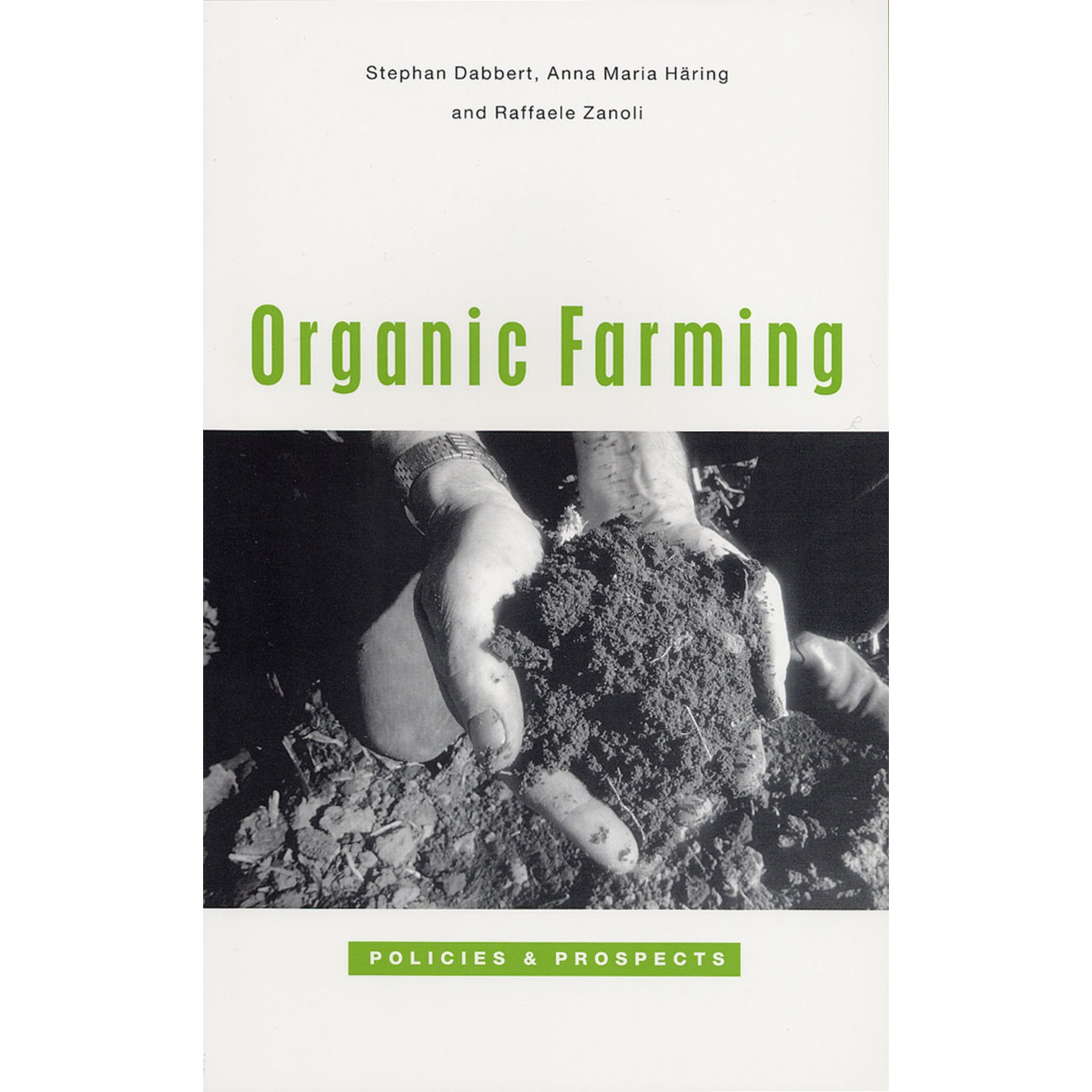Organic Farming, Stephan Dabbert , Anna Maria Haring, Raffaele Zanoli