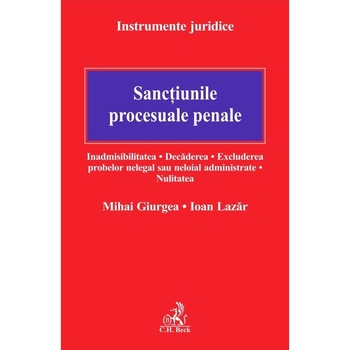 Sanctiunile procesuale penale - Mihai Giurgea, Ioan Lazar Sanctiunile procesuale penale - Mihai Giurgea, Ioan Lazar