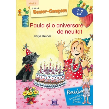 Paula si o aniversare de neuitat - nivelul 3, Katja Reider Paula si o aniversare de neuitat - nivelul 3, Katja Reider