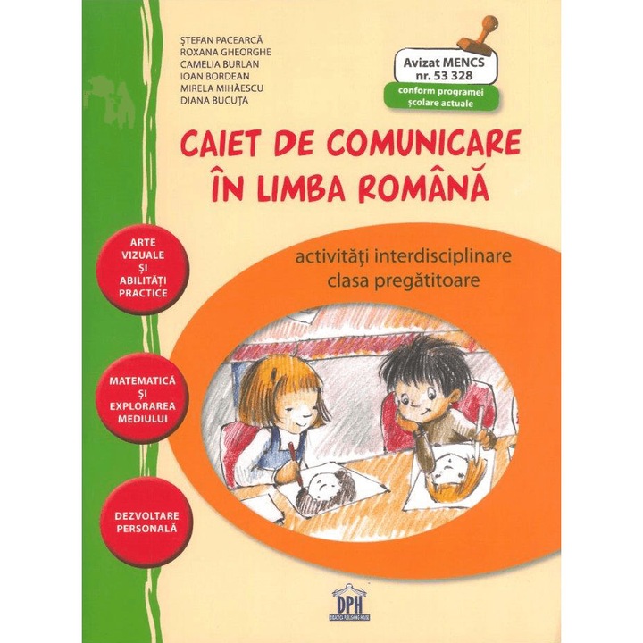 Caiet de comunicare in limba romana - activitati interdisciplinare - clasa pregatitoare - avizat, Stefan Pacearca, Camelia Burlan, Roxana Gheorghe, Mirela Mihaescu, Ioan Bordean, Irina Negoita