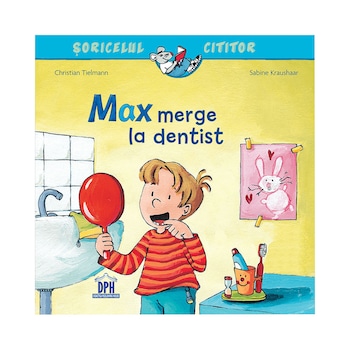 Soricelul cititor - Max merge la dentist, Christian Tielman Soricelul cititor - Max merge la dentist, Christian Tielman