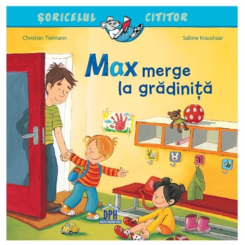 Soricelul cititor - Max merge la gradinita, Christian Tielman Soricelul cititor - Max merge la gradinita, Christian Tielman
