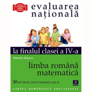 Evaluarea nationala la finalul cls a IV-a Limba romana- Matematica, Manuela Dinescu Evaluarea nationala la finalul cls a IV-a Limba romana- Matematica, Manuela Dinescu