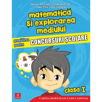 Matem si expl mediului Pregatirea pt conc sc cls I, Daniela Berechet, Florian Berechet, Jeana Tita, Lidia Costache Matem si expl mediului Pregatirea pt conc sc cls I, Daniela Berechet, Florian Berechet, Jeana Tita, Lidia Costache