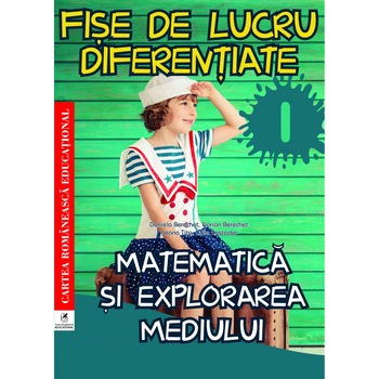 Matem si expl mediului cls I Fise de lucru diferentiate, Daniela Berechet, Florian Berechet, Jeana Tita, Lidia Costache Matem si expl mediului cls I Fise de lucru diferentiate, Daniela Berechet, Florian Berechet, Jeana Tita, Lidia Costache