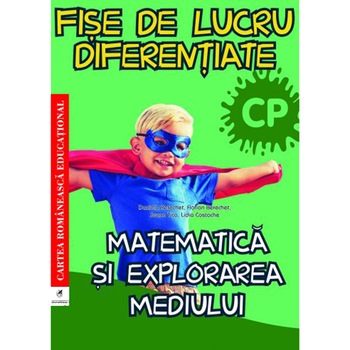 Matem si expl mediului cls preg Fise de lucru diferentiate, Daniela Berechet, Florian Berechet, Jeana Tita, Lidia Costache Matem si expl mediului cls preg Fise de lucru diferentiate, Daniela Berechet, Florian Berechet, Jeana Tita, Lidia Costache